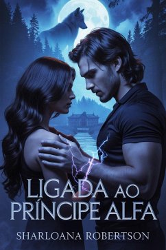 Ligada Ao Príncipe Alfa (eBook, ePUB) - Robertson, Sharloana