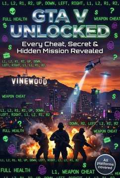 Cover GTA V Unlocked: Every Cheat, Secret & Hidden Mission Revealed (eBook, ePUB)