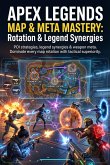 Apex Legends Map & Meta Mastery: Rotation & Legend Synergies (eBook, ePUB)
