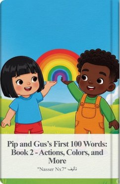 Cover Pip and Gus's First 100 Words: Book 2 - Actions, Colors, and More (eBook, ePUB)