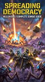 Spreading Democracy: Helldivers 2 Complete Combat Guide (eBook, ePUB)