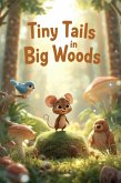 Tiny Tails in Big Woods (eBook, ePUB)