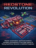 Redstone Revolution: Engineer Minecraft's Most Advanced Contraptions (eBook, ePUB)