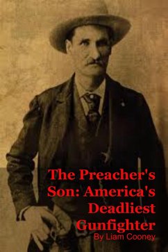 The Preacher's Son: America's Deadliest Gunfighter (eBook, ePUB) - Cooney, Liam