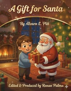 A Gift for Santa (eBook, ePUB) - Pitt, Alvaro L A Gift for Santa (eBook, ePUB) - Pitt, Alvaro L