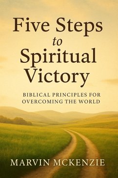 Five Steps to Spiritual Victory (eBook, ePUB) - McKenzie, Marvin
