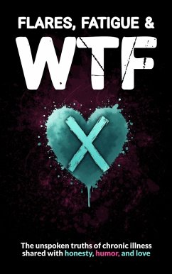 Flares, Fatigue & WTF (eBook, ePUB) - Press, Wellness Warrior