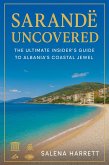 Sarandë Uncovered Travel Guide 2025-2026: The Ultimate Insider's Guide to Albania's Coastal Jewel (eBook, ePUB)