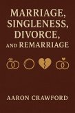 Marriage, Singleness, Divorce, and Remarriage (eBook, ePUB) Marriage, Singleness, Divorce, and Remarriage (eBook, ePUB)