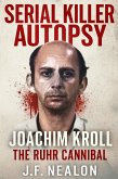 Serial Killer Autopsy: Joachim Kroll (eBook, ePUB)