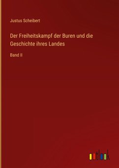 Cover Der Freiheitskampf der Buren und die Geschichte ihres Landes