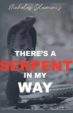 There's A Serpent in my Way - Dlamini, Nicholas