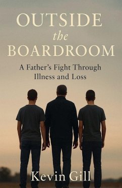 Cover Outside The Boardroom - A Father's Fight Through Illness and Loss