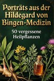 Porträts aus der Hildegard von Bingen-Medizin