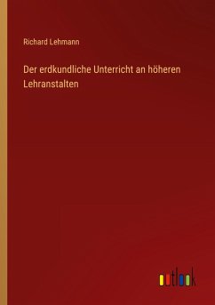 Cover Der erdkundliche Unterricht an höheren Lehranstalten
