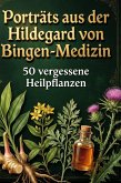 Porträts aus der Hildegard von Bingen-Medizin