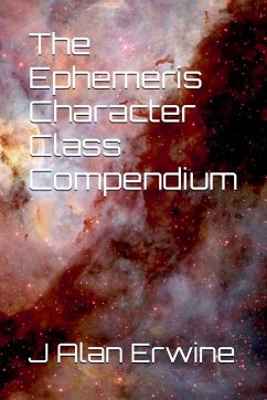The Ephemeris Character Class Compendium - Erwine, J Alan
