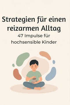 Strategien für einen reizarmen Alltag - Lehmann, Anna Strategien für einen reizarmen Alltag - Lehmann, Anna