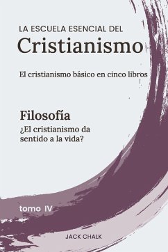 Cover La escuela esencial del cristianismo, vol. IV - Filosofía