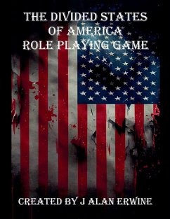 The Divided States of America Role Playing Game - Erwine, J Alan