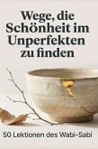 Wege, die Schönheit im Unperfekten zu finden
