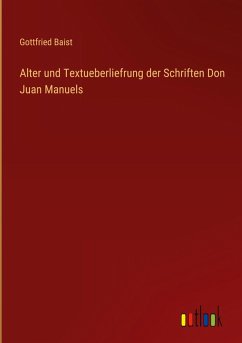 Cover Alter und Textueberliefrung der Schriften Don Juan Manuels