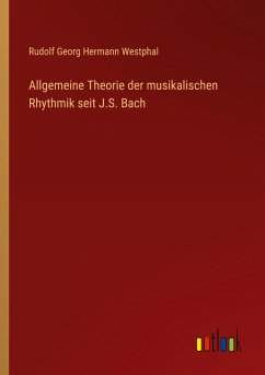 Cover Allgemeine Theorie der musikalischen Rhythmik seit J.S. Bach