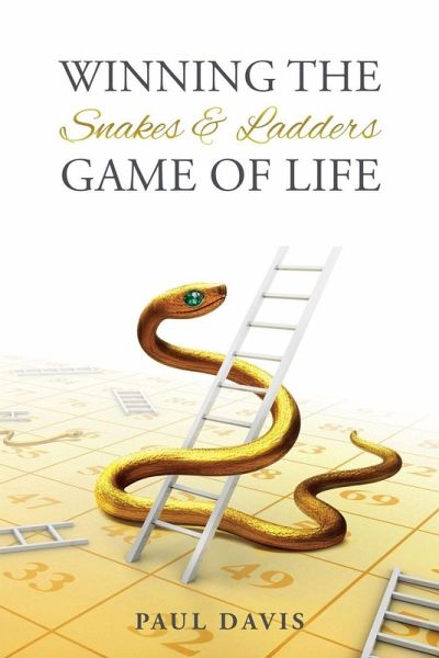Winning the Snakes and Ladders Game of Life Winning the Snakes and Ladders Game of Life
