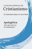 La escuela esencial del cristianismo, vol. III - Apologética