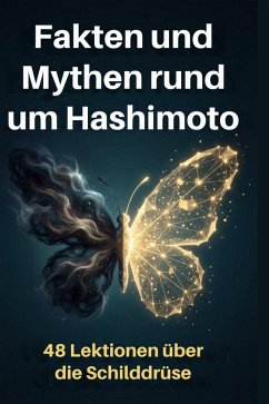 Fakten und Mythen rund um Hashimoto - Schulz, Isabella