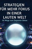 Strategien für mehr Fokus in einer lauten Welt Strategien für mehr Fokus in einer lauten Welt