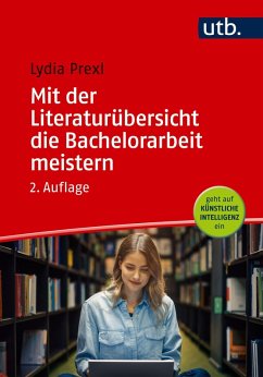Mit der Literaturübersicht die Bachelorarbeit meistern - Prexl, Lydia