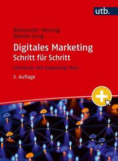 Digitales Marketing Schritt für Schritt - Hennig, Alexander Digitales Marketing Schritt für Schritt - Hennig, Alexander