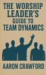 The Worship Leader's Guide to Team... - Bild 1