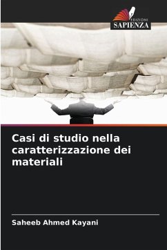 Casi di studio nella caratterizzazione dei materiali - Kayani, Saheeb Ahmed