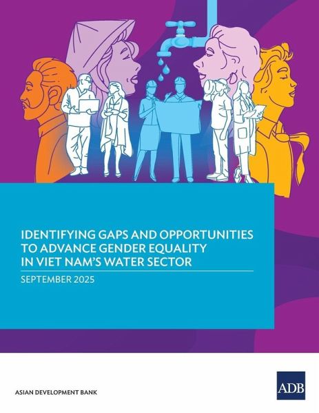 Identifying Gaps and Opportunities to Advance Gender Equality in Viet Nam's Water Sector Identifying Gaps and Opportunities to Advance Gender Equality in Viet Nam's Water Sector