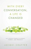 With Every Conversation, a Life Is Changed