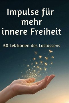 Impulse für mehr innere Freiheit - Werner, Sarah Impulse für mehr innere Freiheit - Werner, Sarah