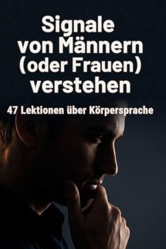 Signale von Männern (oder Frauen) verstehen - Schröder, Sophia