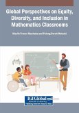 Global Perspectives on Equity, Diversity, and Inclusion in Mathematics Classrooms