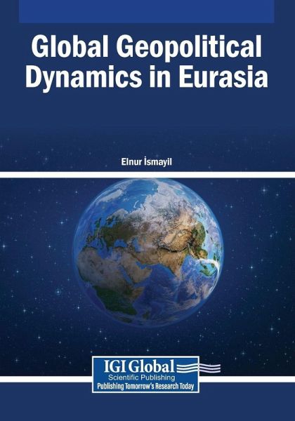 Global Geopolitical Dynamics in Eurasia Global Geopolitical Dynamics in Eurasia