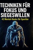 Techniken für Fokus und Siegeswillen Techniken für Fokus und Siegeswillen