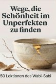 Wege, die Schönheit im Unperfekten zu finden