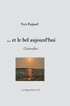 LE BEL AUJOURD'HUI - Rajaud, Yves