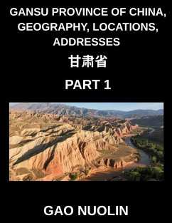 Cover Gansu Province of China, Geography, Locations, Addresses (Part 1)- Master Mandarin Chinese by Decoding Addresses, Provinces, Cities, and Counties in Gansu with Characters, English, and Pinyin for All HSK Levels