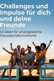 Challenges und Impulse für dich und deine Freunde Challenges und Impulse für dich und deine Freunde