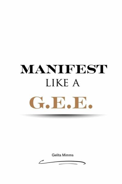 Manifest Like A G.E.E.
