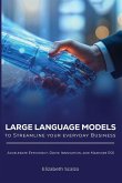 Large Language Models to Streamline Your Everyday Business