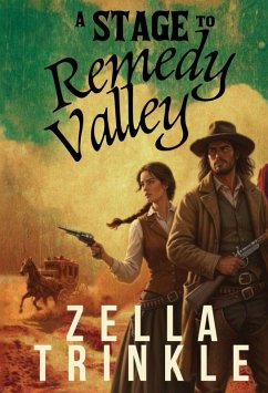 A Stage To Remedy Valley - Trinkle, Zella A Stage To Remedy Valley - Trinkle, Zella