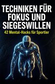 Techniken für Fokus und Siegeswillen Techniken für Fokus und Siegeswillen